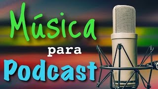 Música de Fondo para PODCAST [upl. by Eittap]