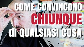 Come Convincere Chiunque di Qualsiasi Cosa [upl. by Sierra]