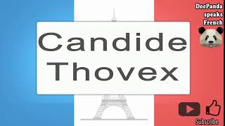 Candide Thovex  How To Pronounce  French Native Speaker [upl. by Parlin]