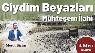 Giydim Beyazları ᴴᴰ  Mesut Biçim  Muhteşem İlahi Zahidar [upl. by Aihsatal]