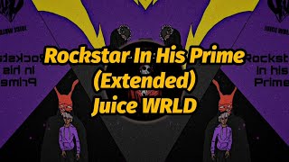 Juice WRLD  Rockstar In His Prime OG Extended Lyrics [upl. by Hepsiba]