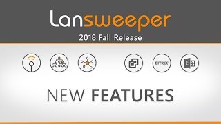 Whats new in the Lansweeper 2018 Fall Release [upl. by Alludba165]