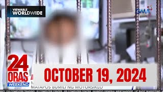 24 Oras Weekend Express October 19 2024 HD [upl. by Ybot]