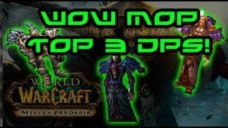 WoW MoP Top DPS Classes  My Opinion [upl. by Nylrehs444]