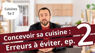 Ep2 Concevoir rénover sa cuisine  erreurs à éviter pour avoir une cuisine VRAIMENT fonctionnelle [upl. by Marie]