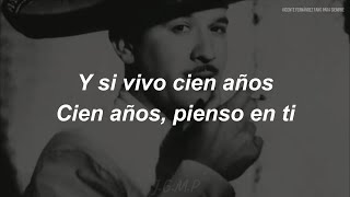 Pedro Infante  Cien Años Letra  Lyrics [upl. by Anined]