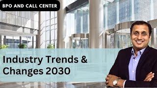 What is the future of call center and BPO industry in 2030  Ameya Damle [upl. by Legnaleugim585]