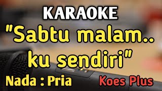 KISAH SEDIH DI HARI MINGGU  KARAOKE  NADA PRIA COWOK  Pop Nostalgia  Koes Plus [upl. by Artemus]