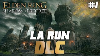 1 LA RUN DLC  Elden Ring Shadow of the Erdtree [upl. by Sumetra]