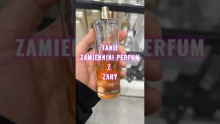 Tanie zamienniki drogich perfum z Zary dla kobiet ✨ [upl. by Llerrac]