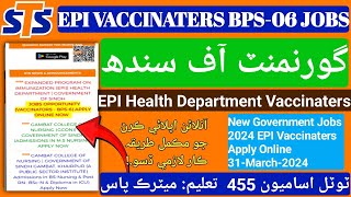 Vaccinaters Bps06 Latest sts jobs Apply Online EPI Health Department Govt Of Sindh 2024 vaccinaters [upl. by Eduam]