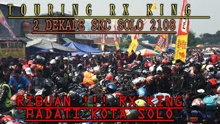 TOURING RX KING quot 2 DEKADE SKC SOLO 2018 [upl. by Amekahs]