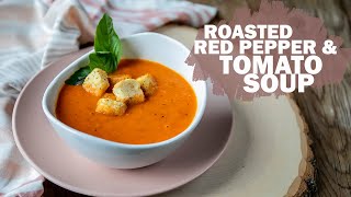 Roasted Red Pepper amp Tomato Soup [upl. by O'Meara]