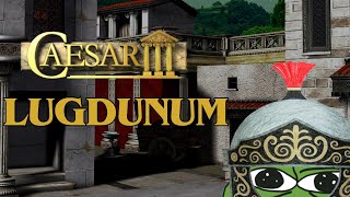 The Great Pleb TRAIN Caesar 3 RECONQUERED LUGDUNUM Part IV [upl. by Lora]