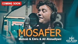 Mehrab amp Edris amp Ali Ahmadiyani  Mosafer  OFFICIAL COMING SOON مهراب  مسافر [upl. by Darian]