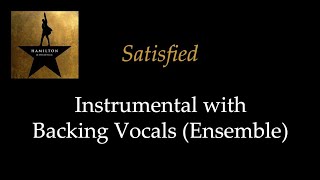 Hamilton  Satisfied  Instrumental with Backing Vocals Ensemble [upl. by Fen193]