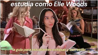 Estudia como Elle Woods  Cómo ser exitosa con estilo y determinación ✍🏽🎀 [upl. by Casmey]