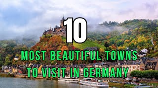 10 The Most Beautiful Towns to Visit in Germany [upl. by Heyward]