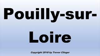 How To Pronounce PouillysurLoire [upl. by Asirret]