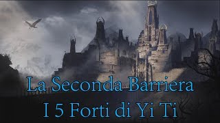 La Seconda Barriera i 5 Forti di Yi Ti [upl. by Itaws]