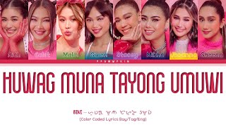 Huwag Muna Tayong Umuwi  BINI Color Coded Lyrics [upl. by Nalla992]