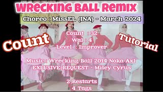 COUNT Tutorial  Wrecking Ball Remix Line DanceChoreo MissEL INA  March 2024 [upl. by Marva171]