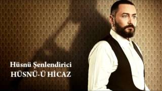 Hüsnü Şenlendirici Hüsnü Hicaz [upl. by Player]