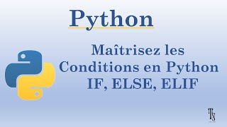 Maîtrisez les Conditions en Python  IF ELSE ELIF Simplifiés [upl. by Arquit]