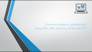 Document Types in webMethods 10x using XML XML Schema JSON and DTD [upl. by Yoccm894]