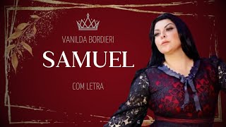 Vanilda Bordieri  Samuel  COM LETRA VideoLETRA Gospel Musics [upl. by Nyllaf344]