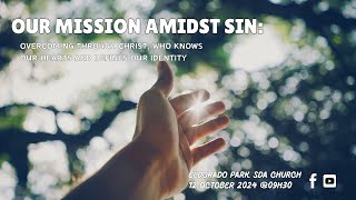 Our Mission Amidst Sin  12 October 2024 [upl. by Jarita]