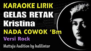 Gelas Retak Karaoke Lirik Kristina Nada Cowok Pria [upl. by Martz]