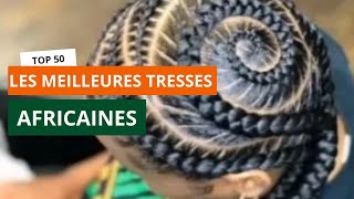 Oublies les greffes et les perruques Top 50 des meilleures tresses africaines [upl. by Vittorio]