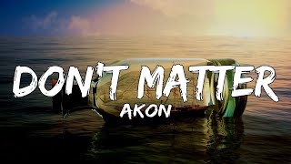 Akon  Dont Matter Official Lyrics Video [upl. by Chaing]