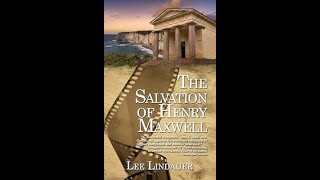 Lee Lindauer  The Salvation of Henry Maxwell [upl. by Ibson869]