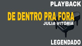 De Dentro Pra Fora  PLAYBACK LEGENDADO  Julia Vitoria [upl. by Atsirc]