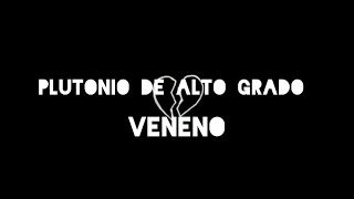 Plutonio de Alto Grado  Veneno Letra [upl. by Ttehr595]