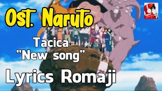 Ost Naruto  Tacica  New Song Lyrics Romaji [upl. by Iew]