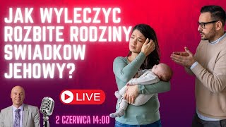 Jak wyleczyc rozbite rodziny Swiadkow Jehowy [upl. by Elspet]