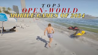 TOP 5 OPENWORLD MOBILE GAMES OF 2024  Best OpenWorld Games for Android amp iOS [upl. by Kcirtapnaes]