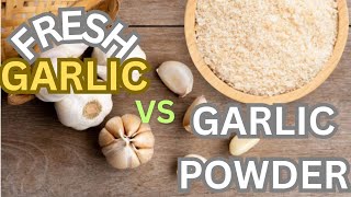 Garlic Powder vs Fresh Garlic Which is Healthier [upl. by Ramonda]