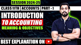 Meaning and objectives of Accounting  Chapter 1  Class 11  Accountancy [upl. by Noj]