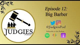 Big Barber Judgies Podcast Episode 12 [upl. by Ylevol]