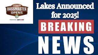 BassMaster Opens 2025 Lakes Announced [upl. by Herstein46]