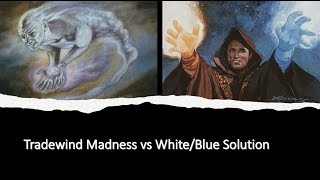 Premodern Testing  Tradewind Madness vs WhiteBlue Solution  8824 [upl. by Estevan]