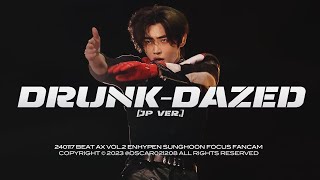 4K 240117 비트악스 DrunkDazed Japanese Ver 엔하이픈 성훈 직캠  BEAT AX VOL2 ENHYPEN [upl. by Eisen254]