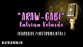 Katrina Velarde  Araw Gabi Karaoke [upl. by Frankhouse64]