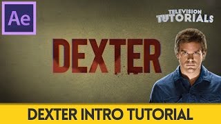 Dexter Intro  After Effects TV Tutorial [upl. by Ymac]