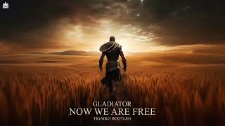 Gladiator  Now We Are Free Tigaiko Bootleg FREE DOWNLOAD [upl. by Polad706]