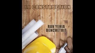 CLIP CONFERENCE 96  RAV YEHIA BENCHETRIT  LA CONSTRUCTION [upl. by Merp]